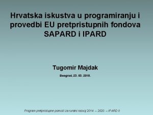 Hrvatska iskustva u programiranju i provedbi EU pretpristupnih