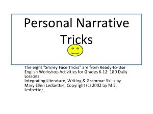 Personal Narrative Tricks The eight Smiley Face Tricks