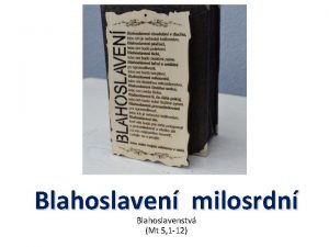 Blahoslaven milosrdn Blahoslavenstv Mt 5 1 12 Grcke