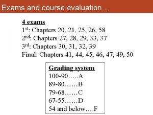 Exams and course evaluation 4 exams 1 st
