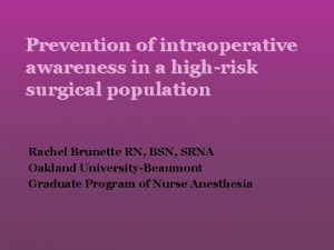 Prevention of intraoperative awareness in a highrisk surgical