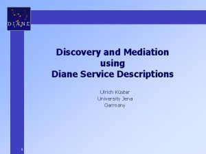 Discovery and Mediation using Diane Service Descriptions Ulrich