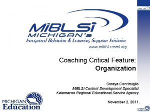 www miblsi cenmi org Coaching Critical Feature Organization