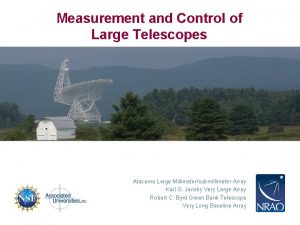 Measurement and Control of Large Telescopes Atacama Large