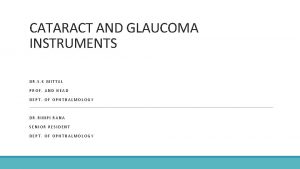 CATARACT AND GLAUCOMA INSTRUMENTS DR S K MITTAL
