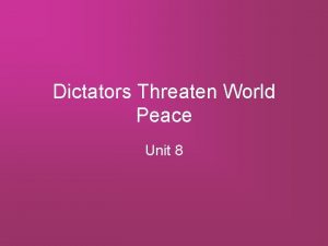 Dictators Threaten World Peace Unit 8 Nationalism Threatens