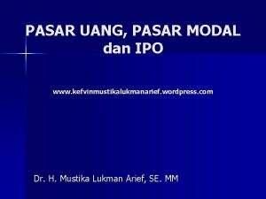 PASAR UANG PASAR MODAL dan IPO www kefvinmustikalukmanarief