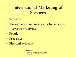 International Marketing of Services Services The extended marketing