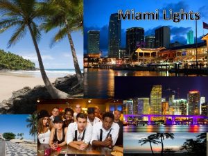 Miami Lights LOCATION DETAILS Our restaurant Miami Lights