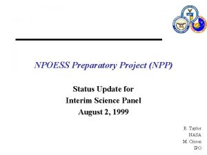 NPOESS Preparatory Project NPP Status Update for Interim