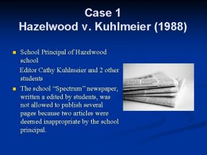 Case 1 Hazelwood v Kuhlmeier 1988 n n