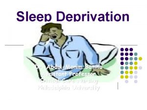 Sleep Deprivation Dr AbdulMonim Batiha Assistant Professor Critical