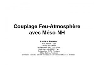 Couplage FeuAtmosphre avec MsoNH Frdric Bosseur Jean Baptiste