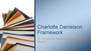 Charlotte Danielson Framework 2 A Creating an Environment