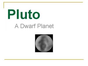 Pluto A Dwarf Planet General Facts About Pluto