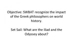 Objective SWBAT recognize the impact of the Greek