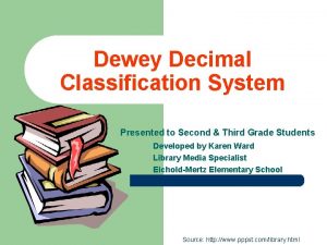 Dewey Decimal Classification System Presented to Second Third