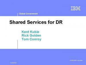 Global Government Shared Services for DR Kent Kubie