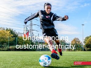 Understanding customercentricity insight to impact unleashing customerled growth