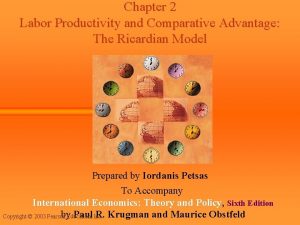 Chapter 2 Labor Productivity and Comparative Advantage The