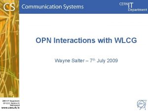 OPN Interactions with WLCG Wayne Salter 7 th