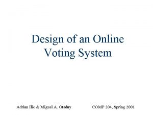 Design of an Online Voting System Adrian Ilie