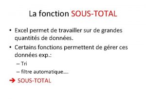 La fonction SOUSTOTAL Excel permet de travailler sur