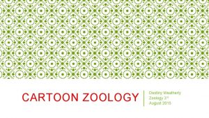 CARTOON ZOOLOGY Destiny Weatherly Zoology 3 rd August