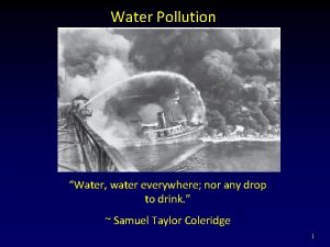 Water Pollution Water water everywhere nor any drop