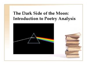 The Dark Side of the Moon Introduction to