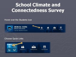 School Climate and Connectedness Survey Hover the Students