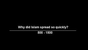 Why did Islam spread so quickly 632 750