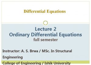 Differential Equations Lecture 2 Ordinary Differential Equations fall