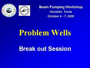 Beam Pumping Workshop Houston Texas October 4 7