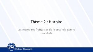 Thme 2 Histoire Les mmoires franaises de la