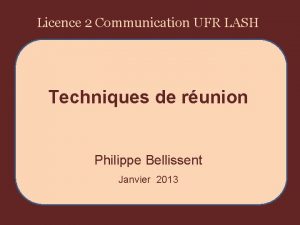 Licence 2 Communication UFR LASH Techniques de runion