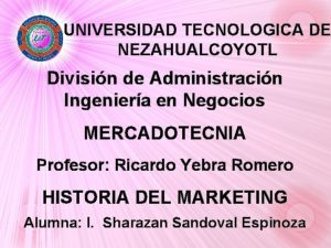 UNIVERSIDAD TECNOLOGICA DE NEZAHUALCOYOTL Divisin de Administracin Ingeniera