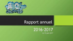 Rapport annuel 2016 2017 le 15 juin 2017