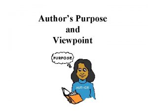 Authors Purpose and Viewpoint What are our learning