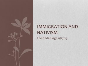 IMMIGRATION AND NATIVISM The Gilded Age 91713 Looking