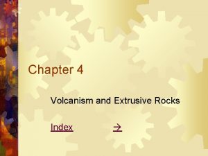 Chapter 4 Volcanism and Extrusive Rocks Index Picture