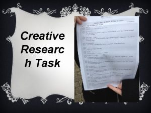 Creative Researc h Task Play went to the