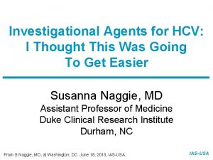 Slide 1 of 13 Investigational Agents for HCV