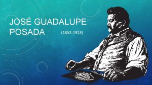 JOS GUADALUPE 1852 1913 POSADA Jos Guadalupe Posada