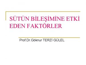 STN BLEMNE ETK EDEN FAKTRLER Prof Dr Gknur