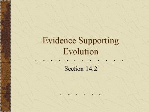 Evidence Supporting Evolution Section 14 2 Fossil Record