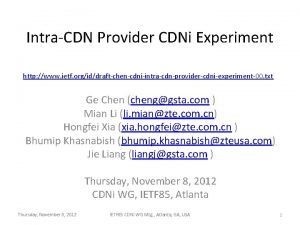 IntraCDN Provider CDNi Experiment http www ietf orgiddraftchencdniintracdnprovidercdniexperiment00