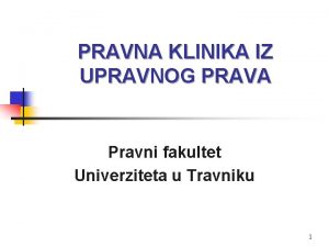 PRAVNA KLINIKA IZ UPRAVNOG PRAVA Pravni fakultet Univerziteta