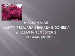 BAHAN AJAR MATA PELAJARAN BAHASA INDONESIA KELAS IV