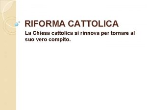 RIFORMA CATTOLICA La Chiesa cattolica si rinnova per